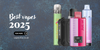 best vapes 2025